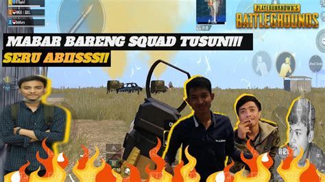 Mabar Bareng Squad Tusunnn Seruu Abisss Pubg Mobile Youtube