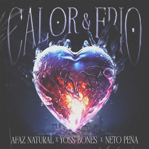 Calor y Frío song and lyrics by Afaz Natural Yoss Bones Neto Peña