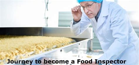 Step By Step Instructions For The Journey To Become A Food Inspector