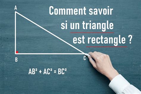 Comment Savoir Si Un Triangle Est Rectangle Prof Innovant