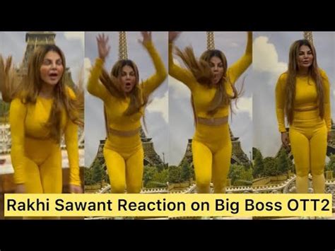 Rakhi Sawant Reaction On Big Boss Tt Youtube