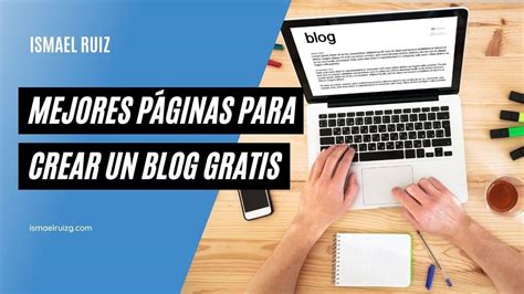 P Ginas Para Crear Un Blog Gratis En