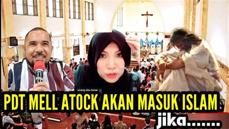 Pdt Mell Atock Akan Masuk Islam Jika Youtube