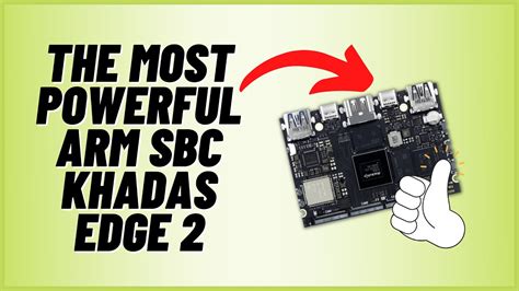 The Most Powerful Arm Sbc Khadas Edge Youtube