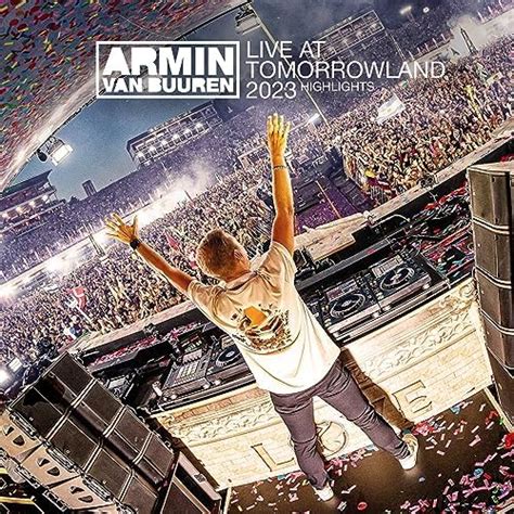 Écouter Live At Tomorrowland 2023 Highlights De Armin Van Buuren Sur