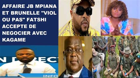 ACTUALITE 23 02 AFFAIRE JB MPIANA ET BRUNELLE VIOL OU PAS FATSHI