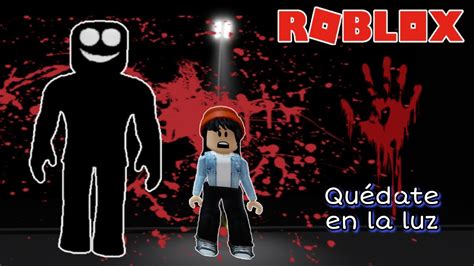 Quédate en la LUZ SI QUIERES SOBREVIVIR STAY IN THE LIGHT EN ROBLOX