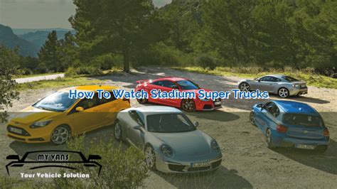 How to Watch Stadium Super Trucks | MyVans