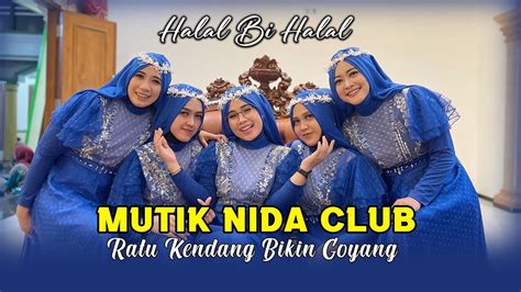 Mutik Nida Club Halal Bi Halal Live Undaan Kudus Youtube