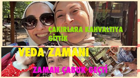 ÇAKIRLARA KAHVALTIYA GİTTİKZAMAN ÇABUK GEÇTİ VEDA ZAMANI YouTube