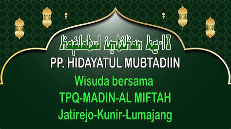 Haflatul Imtihan Ke Wisuda Pp Hidayatul Mubtadiin Youtube