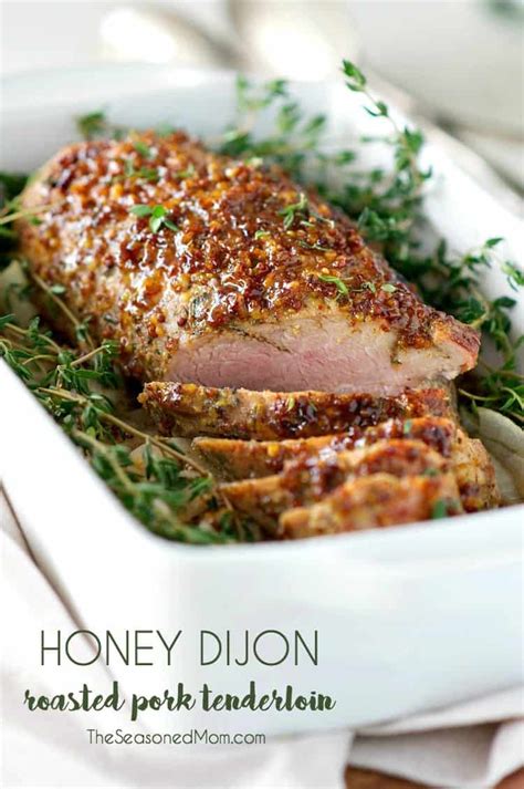 Honey Dijon Roasted Pork Tenderloin The Seasoned Mom