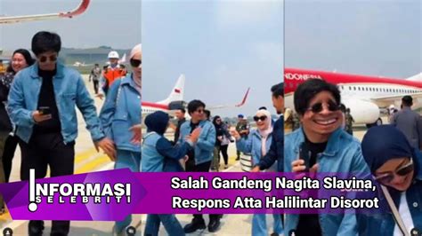 Salah Gandeng Nagita Slavina Respons Atta Halilintar Disorot Youtube