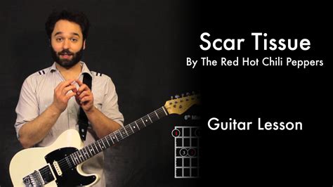 Scar Tissue by the Red Hot Chili Peppers Guitar Tutorial • Garret's ...