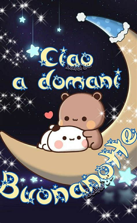 Ciao A Domani Buonanotte Di Iaia Auguri Di Buona Notte