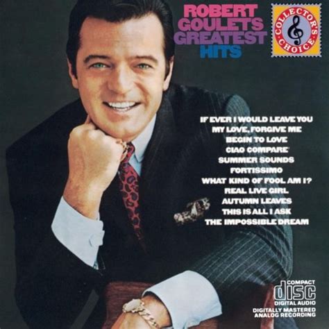 Robert Goulets Greatest Hits Robert Goulet Songs Reviews Credits