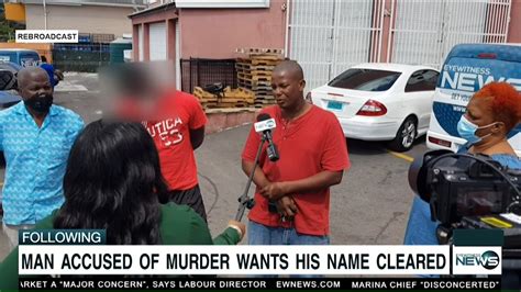 Man Accused Of Murder Wants His Name Cleared Eye Witness News