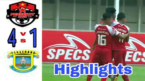 Full Highlights Persekat Tegal Vs Perserang Serang 4 1 22 Nov 2021