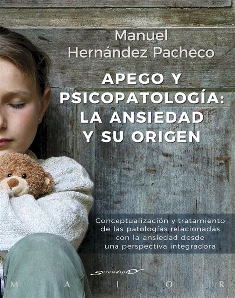 Apego Y Psicopatolog A La Ansiedad Y Su Origen Conceptualizaci N Y