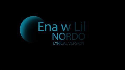 Nordo Ena W Lil Lyrical Version أنا و الليل English Lyrics