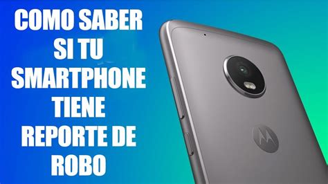 Como Saber Si Tu Telefono Tiene Reporte De Robo Youtube