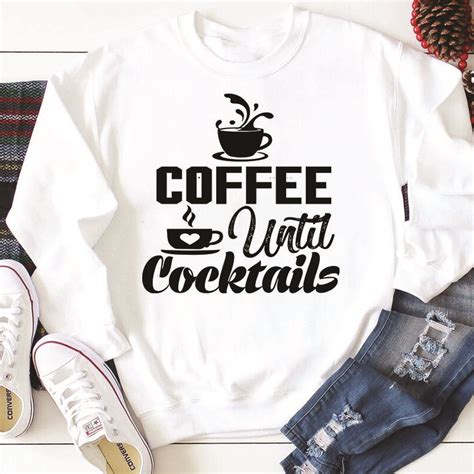 Coffee Until Cocktails T Shirt Design D Coffee Cup D Coffee Cup Svg