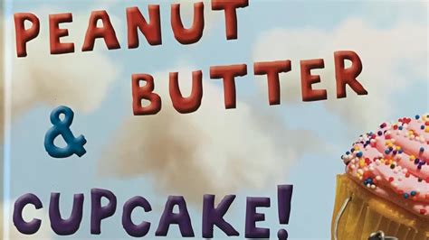 Peanut Butter & Cupcake! (Children’s Book Read Aloud) - YouTube