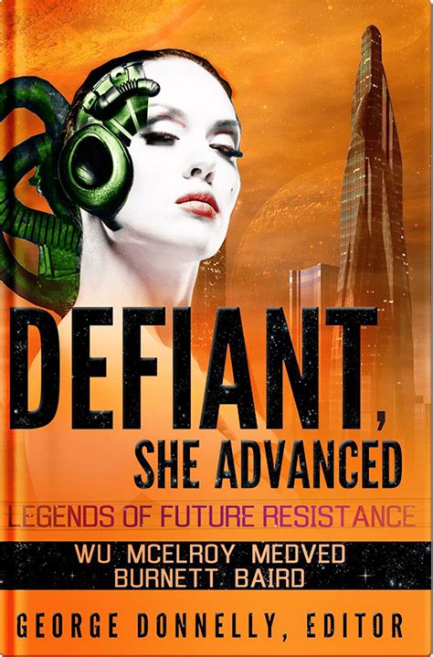 Defiant, She Advanced: Legends of Future Resistance - Free the People