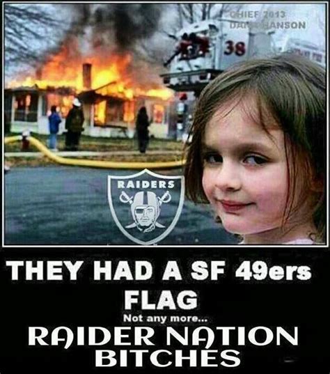 Raiders!!!! I was going to put this under funny, but then I forgot it was just sad.... Raiders ...