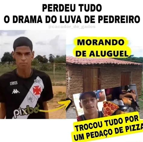 Perdeu Tudo O Drama Do Luva De Pedreiro Morando De Aluguel Ifunny Brazil