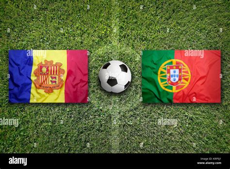 Andorra Vs Portugal Flags On Soccer Field Stock Photo Alamy