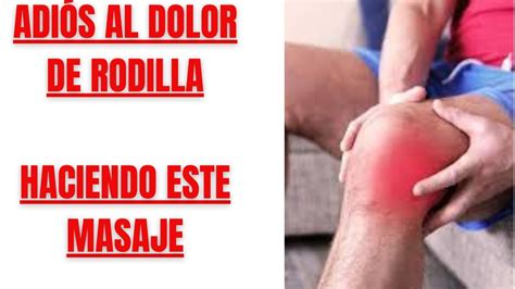 🟢haz Este Masaje👋 Para Aliviar El Dolor De Rodilla Inflamada O Con Artrosis 🦵 Funciona Youtube