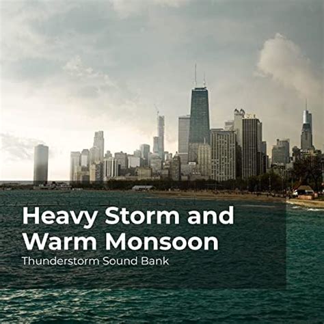 Écouter Heavy Storm and Warm Monsoon de Thunderstorm Sound Bank Sounds