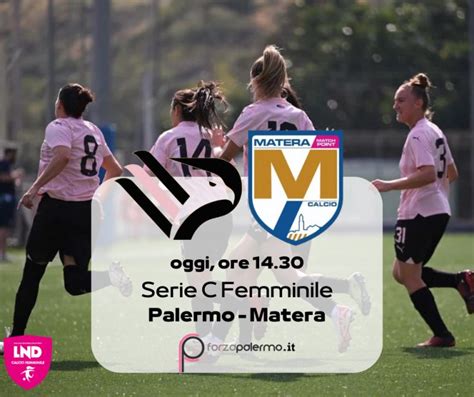 Palermo Femminile la rincorsa non è finita Oggi sfida al Matera