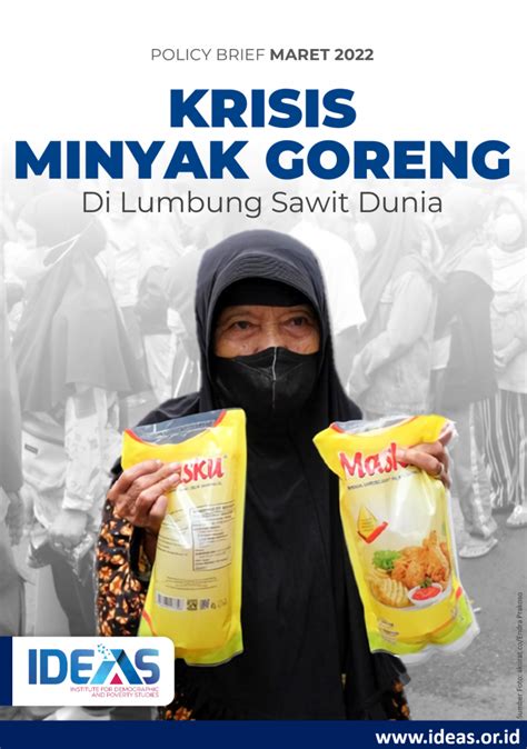 Krisis Minyak Goreng Di Lumbung Sawit Dunia IDEAS