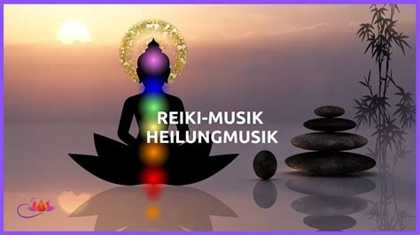 Reiki Musik Emotionale Und K Rperliche Heilungmusik Youtube