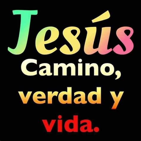 Jes S Es El Camino La Verda Y La Vida Acepta A Jesucristo Como Nico