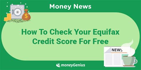 How To Check Your Equifax Credit Score For Free Moneygenius