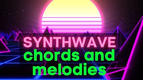 How To Make Synthwave Chords And Melodies Youtube