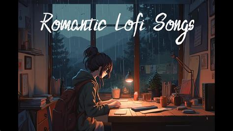 Romantic Lofi Songs Love Mashup Slowed Reverb Night Drive Mashup