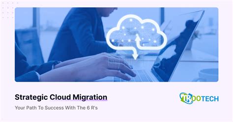 An In Depth And Comprehensive Guide To Cloud Migration Strategy