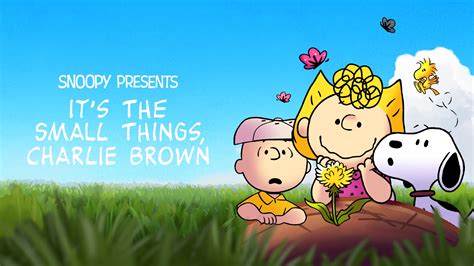 Watch Snoopy Presents It S The Small Things Charlie Brown 2022 Full