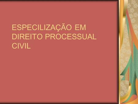 Especializa O Em Direito Processual Civil Avalia O Chamada