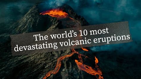 The Worlds 10 Most Devastating Volcanic Eruptions Youtube