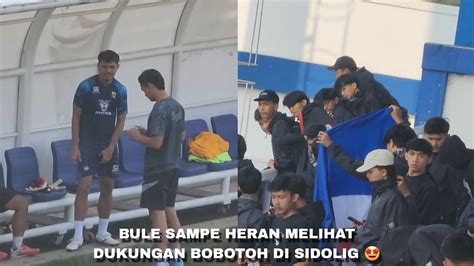 Bule Sampe Heran BOBOTOH Memenuhi Sidolig Latihan PERSIB Jelang