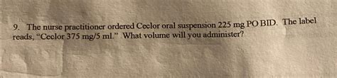 Solved The nurse practitioner ordered Ceclor oral suspension | Chegg.com