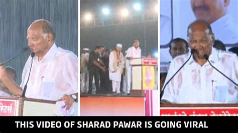 This Speech Of Sharad Pawar From Sataras Rally Is Going Viral Video