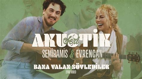 Semiramis Evrencan Bana Yalan Söylediler Lyric Video YouTube