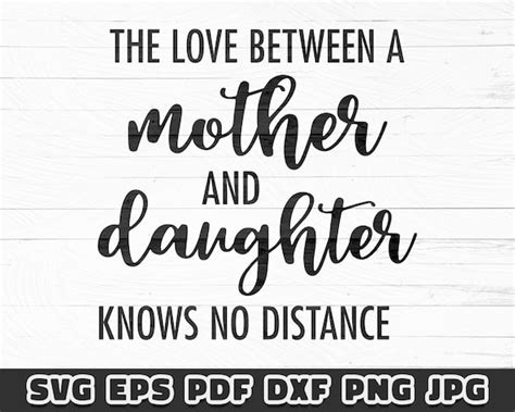 The Love Between Mother And Daughter Knows No Distance Svg Etsy