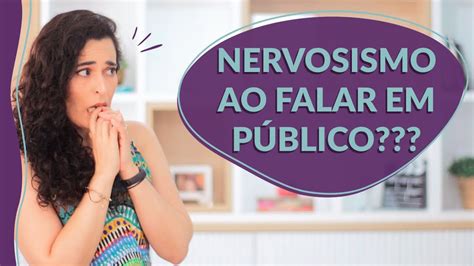 Aprenda A SE PREPARAR Para Diminuir Seu NERVOSISMO Ao Falar YouTube